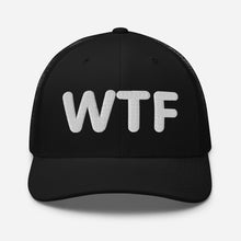 Load image into Gallery viewer, WTF Trucker Cap